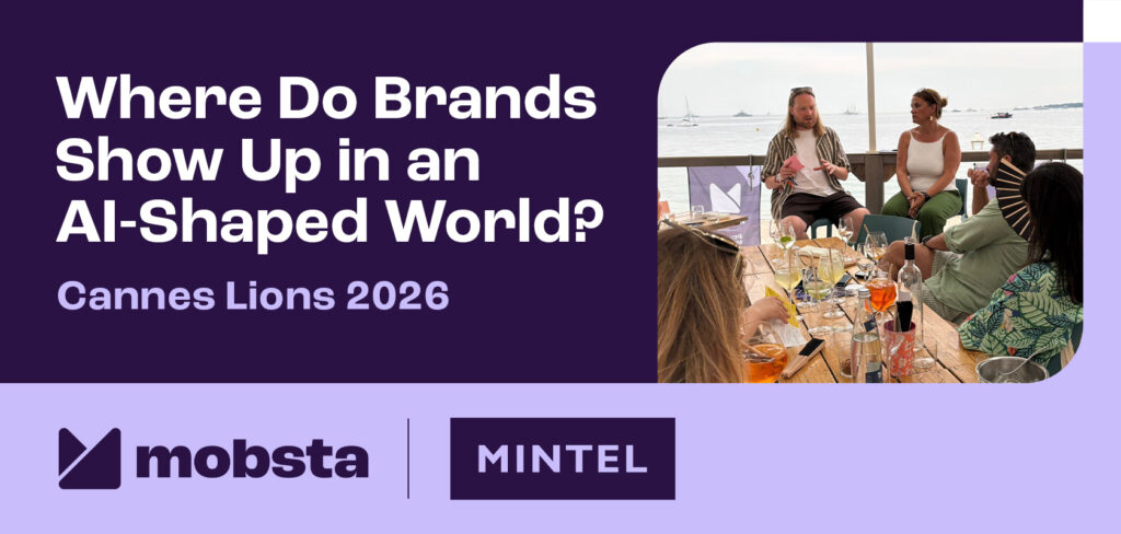 Mintel x Mobsta Cannes Lions 2026 Where do brands show up in an AI world?
