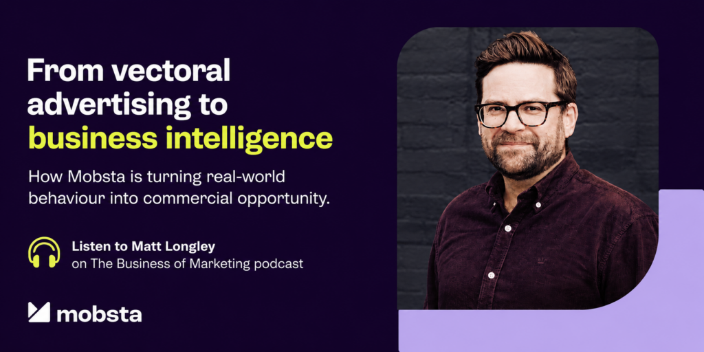 From smarter media to broader commercial intelligence: how Mobsta is using vectoral analysis and real-world behaviour to help businesses see what’s coming next.